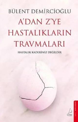 A’dan Z’ye Hastalıkların Travmaları