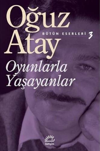 Oyunlarla Yaşayanlar - Oğuz Atay